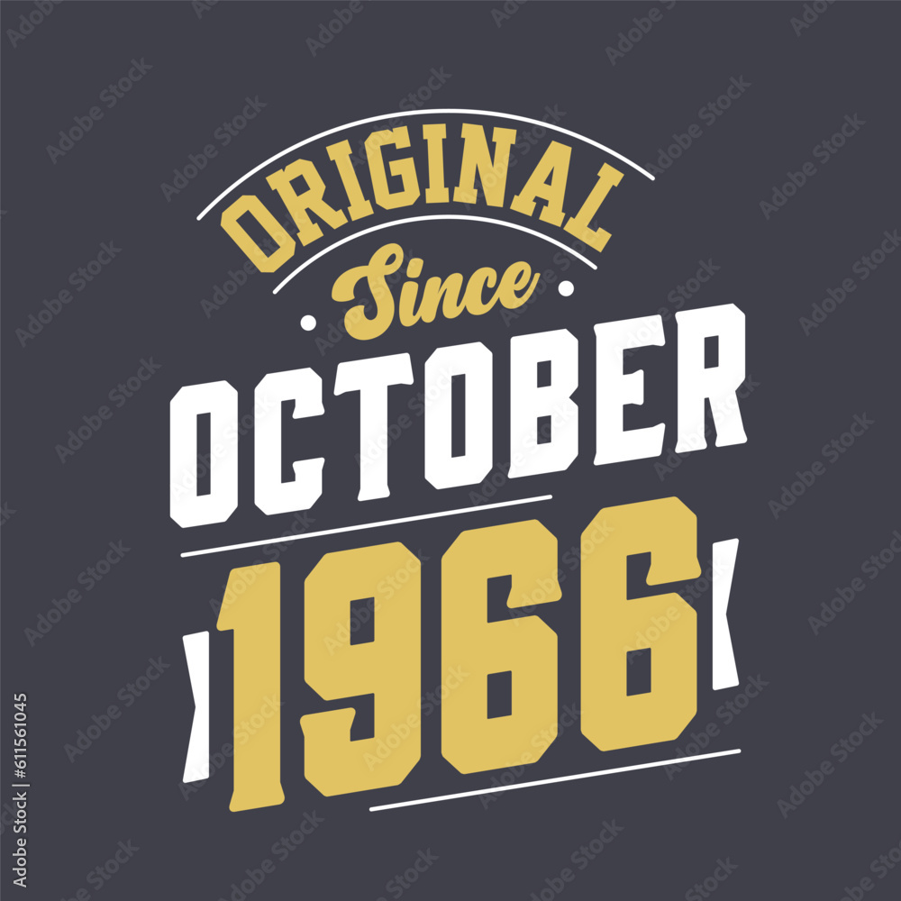 Original Since October 1966. Born in October 1966 Retro Vintage Birthday