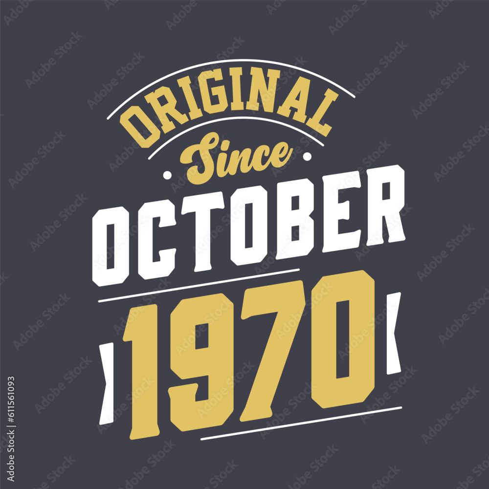 Original Since October 1970. Born in October 1970 Retro Vintage Birthday