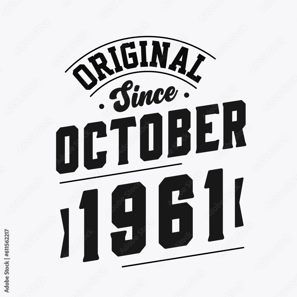 Born in October 1961 Retro Vintage Birthday, Original Since October 1961