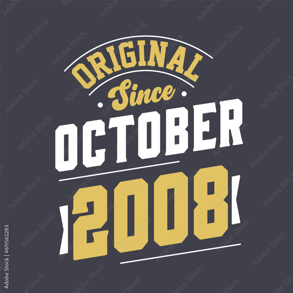 Original Since October 2008. Born in October 2008 Retro Vintage Birthday