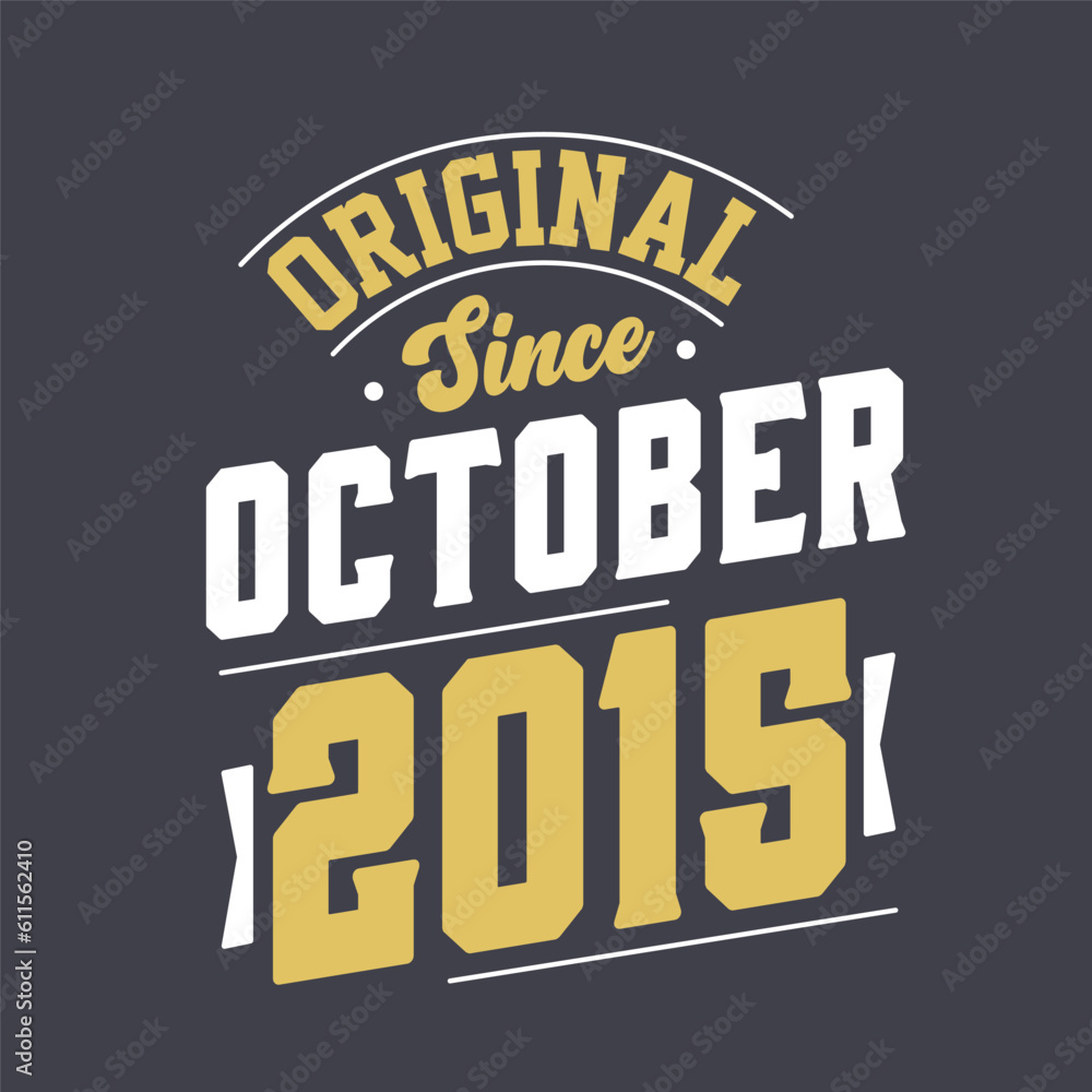 Original Since October 2015. Born in October 2015 Retro Vintage Birthday