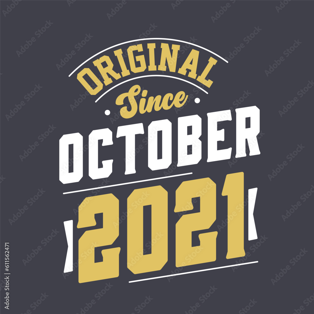 Original Since October 2021. Born in October 2021 Retro Vintage Birthday