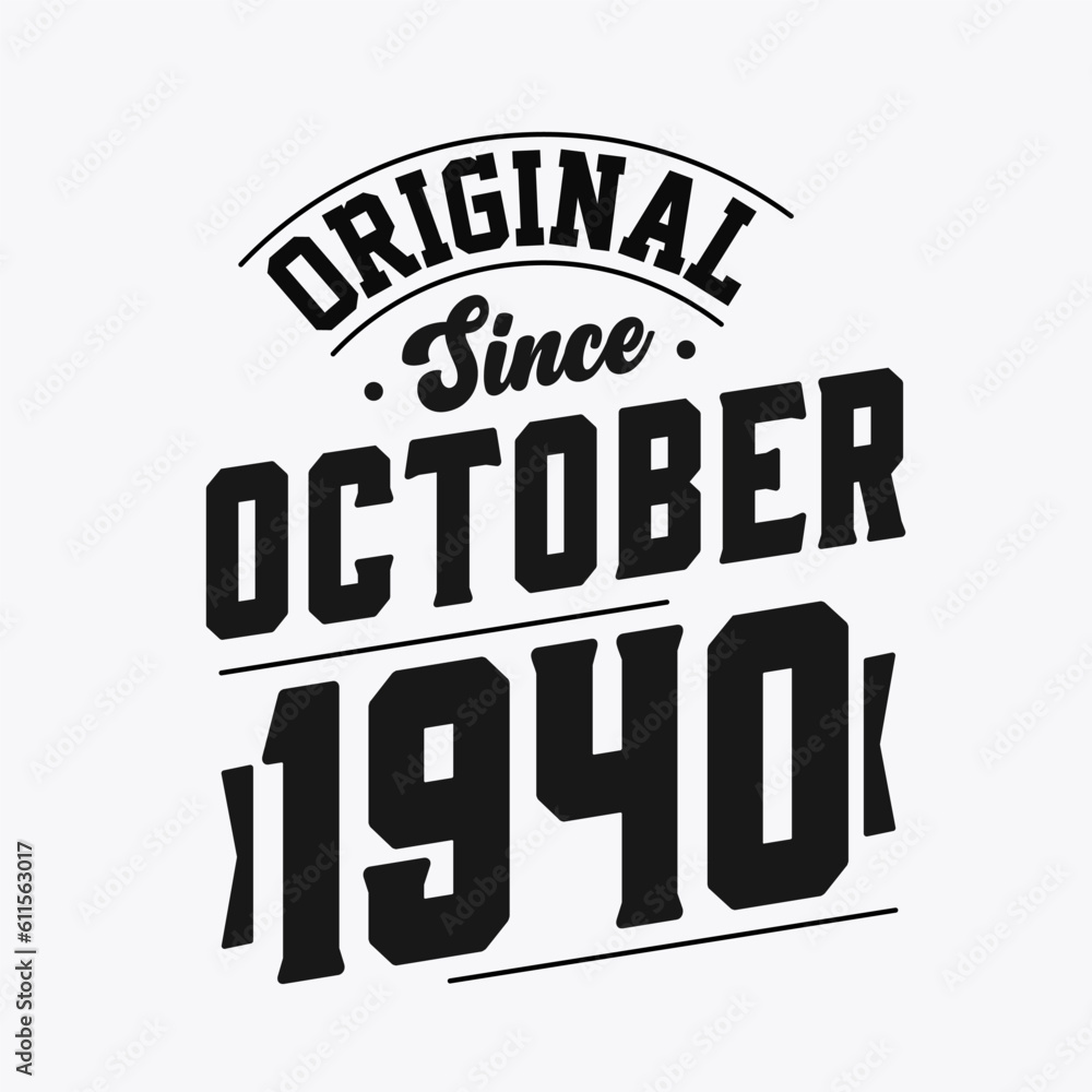 Born in October 1940 Retro Vintage Birthday, Original Since October 1940