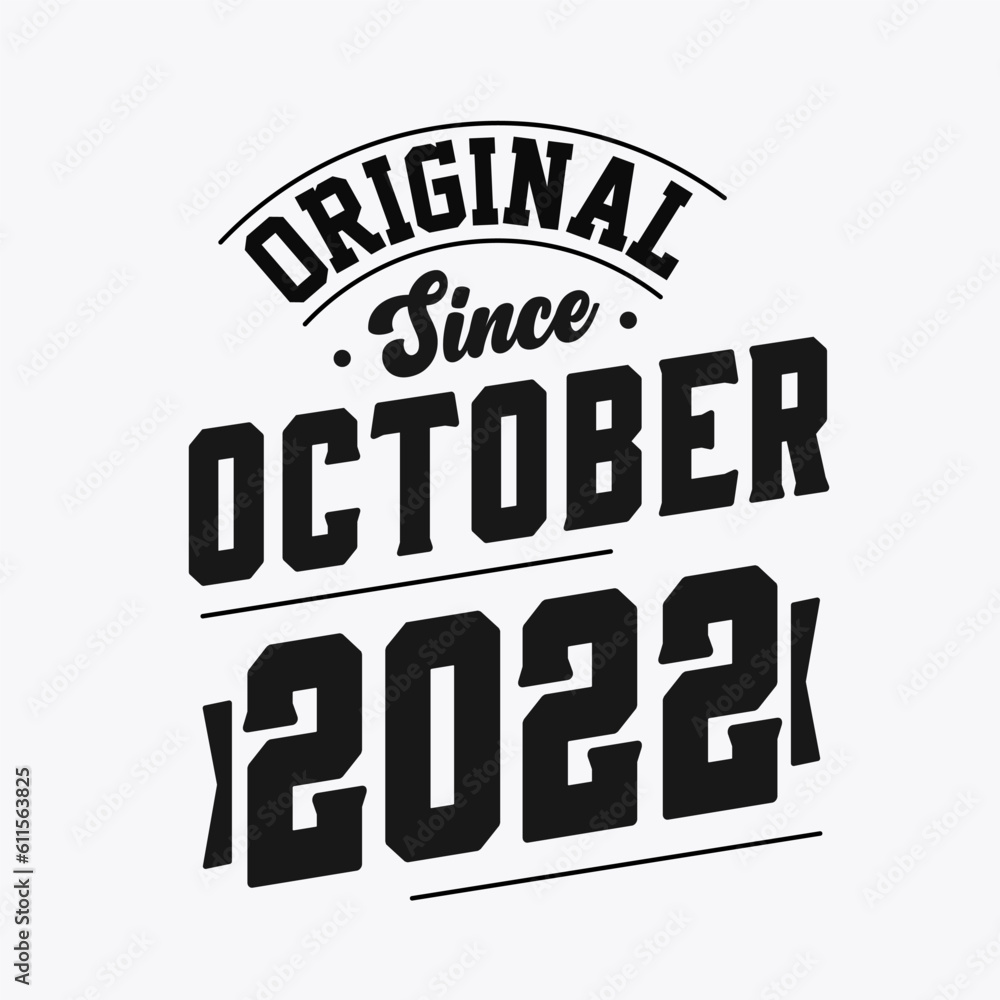 Born in October 2022 Retro Vintage Birthday, Original Since October 2022