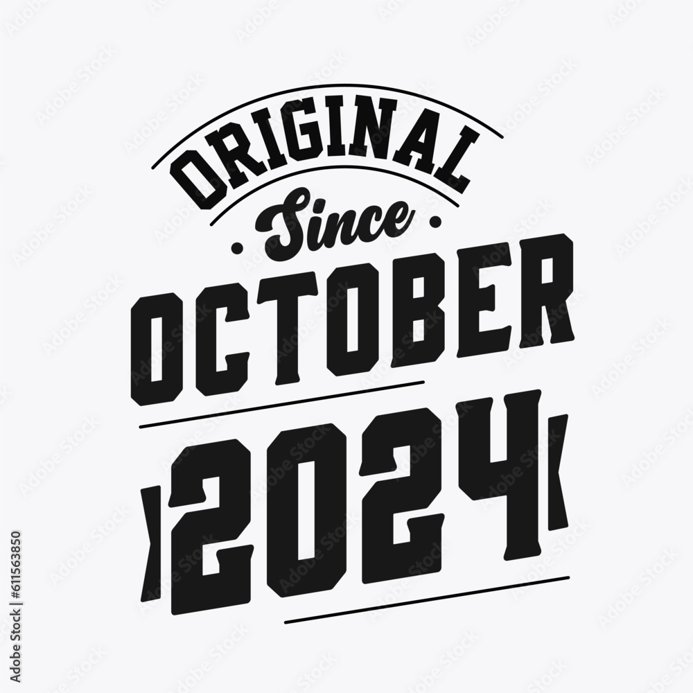 Born in October 2024 Retro Vintage Birthday, Original Since October 2024