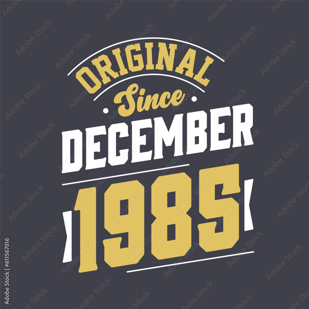 Classic Since December 1985. Born in December 1985 Retro Vintage Birthday