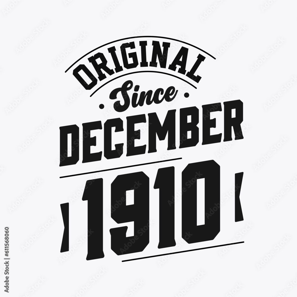 Born in December 1910 Retro Vintage Birthday, Original Since December 1910