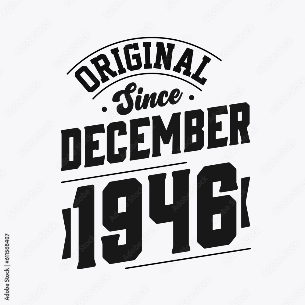 Born in December 1946 Retro Vintage Birthday, Original Since December 1946