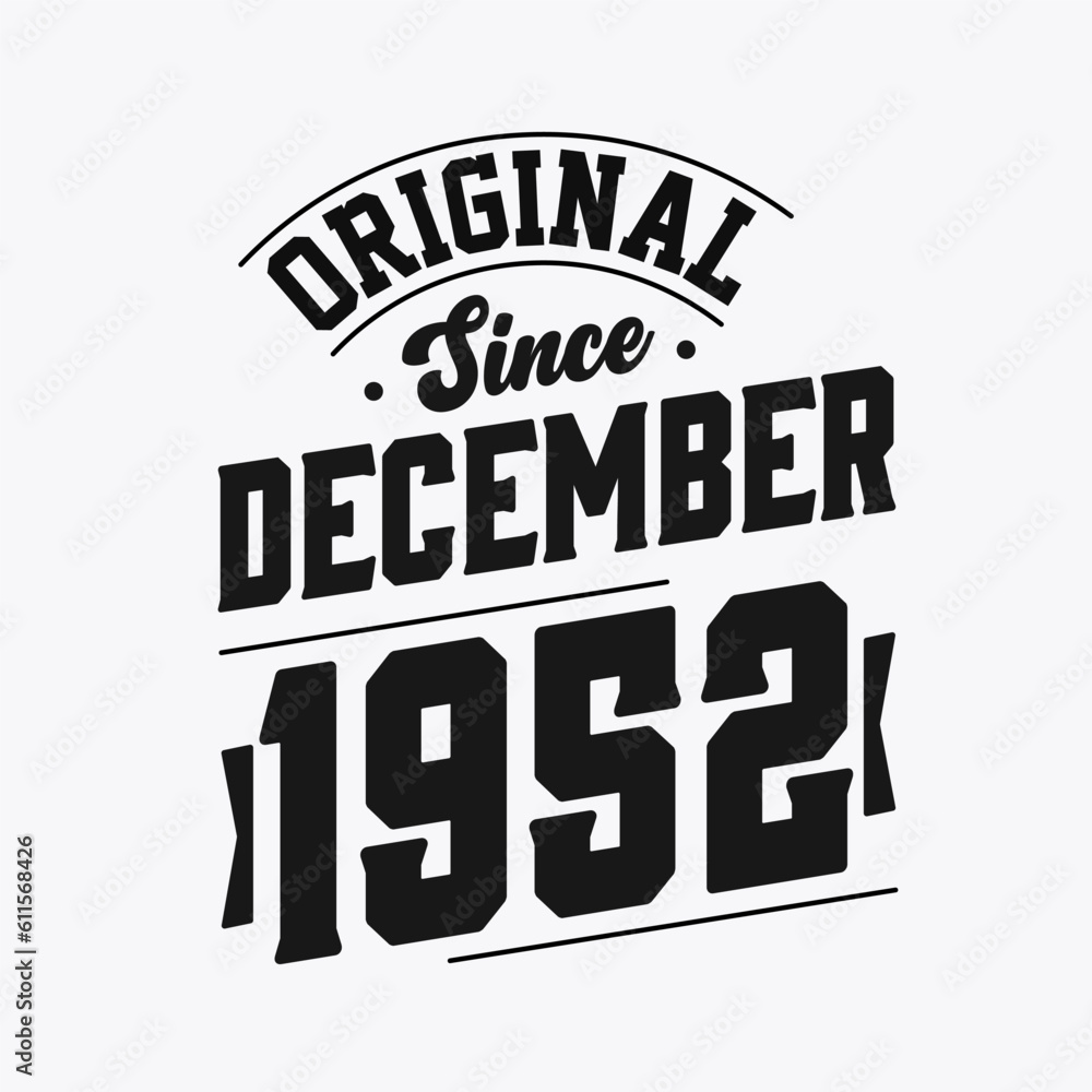 Born in December 1952 Retro Vintage Birthday, Original Since December 1952