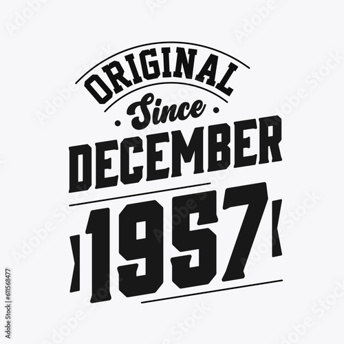 Born in December 1957 Retro Vintage Birthday, Original Since December 1957