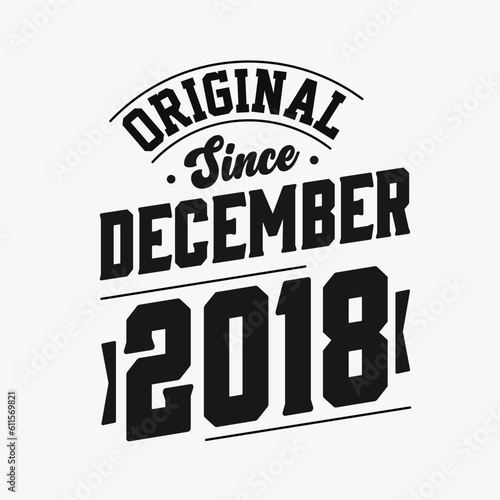 Born in December 2018 Retro Vintage Birthday, Original Since December 2018