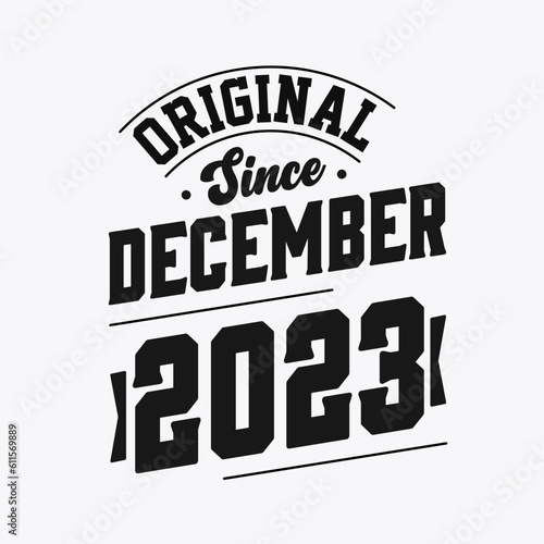 Born in December 2023 Retro Vintage Birthday, Original Since December 2023