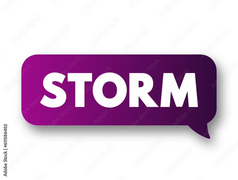 Storm - a violent disturbance of the atmosphere with strong winds and usually rain, thunder, lightning, or snow, text concept background Storm - a violent disturbance of the atmosphere with strong winds and usually rain, thunder, lightning, or snow, text concept background