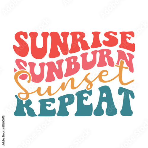 Sunrise sunburn sunset repeat