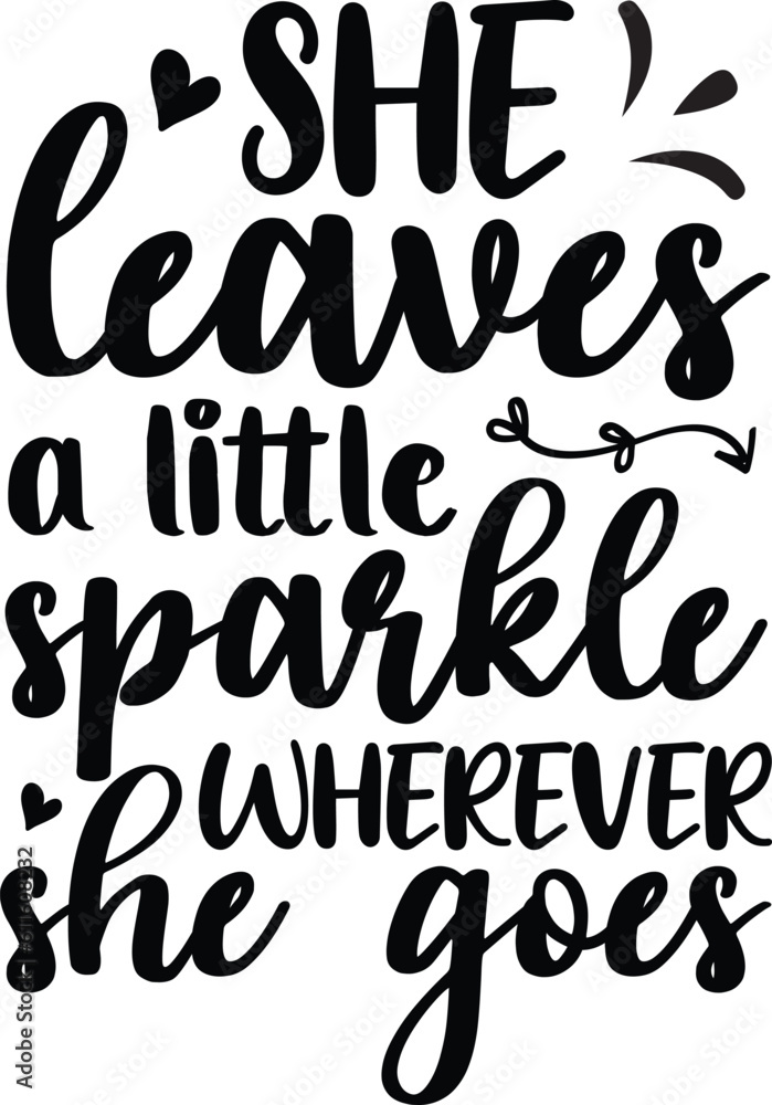 she leaves a little sparkle wherever she goes she leaves a little sparkle wherever she goes
