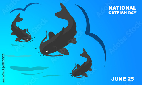 3 swimming catfish with a blue gradation background and bold writing commemorating NATIONAL CATFISH DAY June 25
