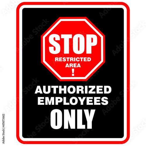 Stop, Restricted area, authorized employees only, sticker vector