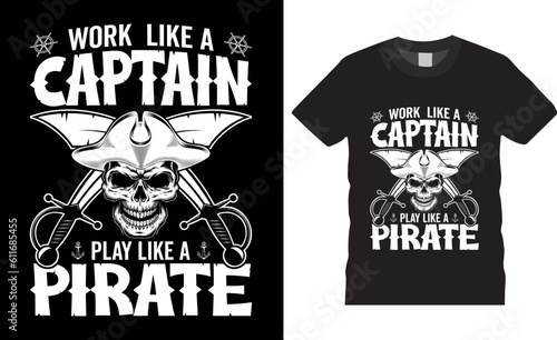 Act as a captain of fearsome pirates t shirt design. Vintage, skull, Typography t shirt design premium vector template.