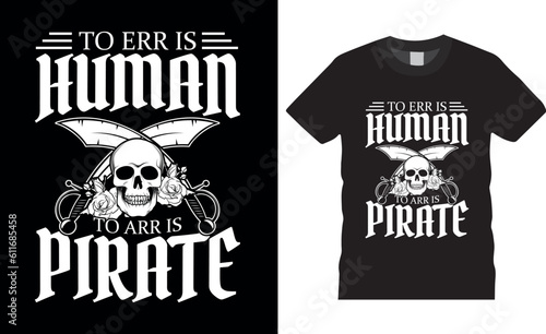Act as a captain of fearsome pirates t shirt design. Vintage, skull, Typography t shirt design premium vector template.