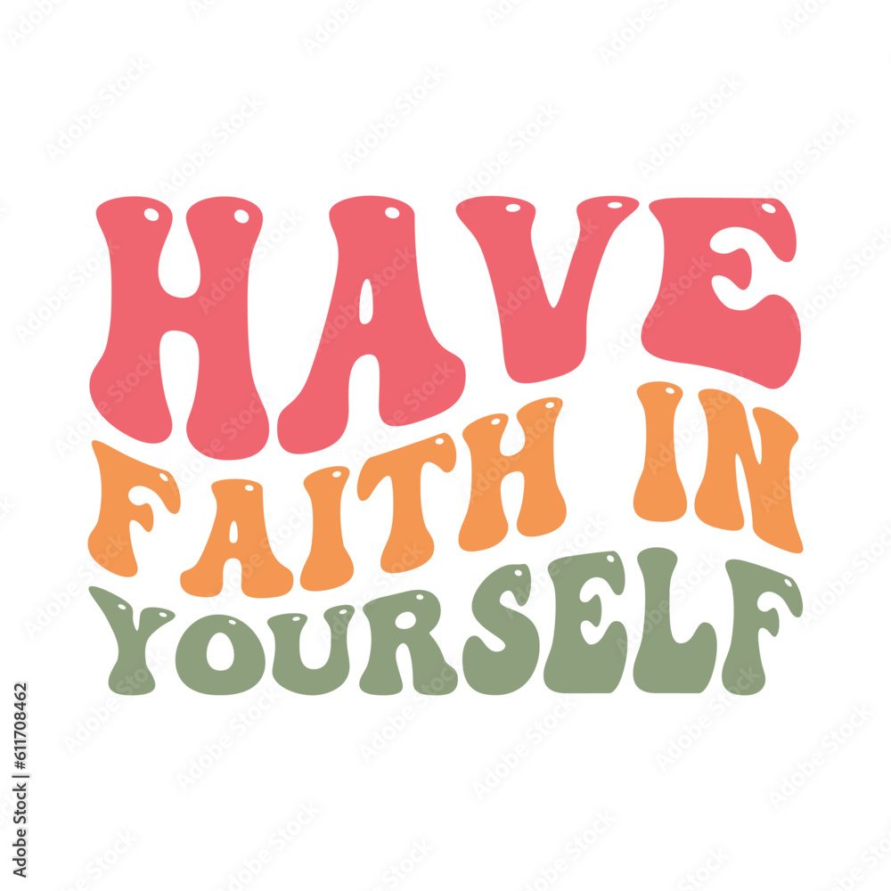 Have faith in yourself vector arts Have faith in yourself vector arts