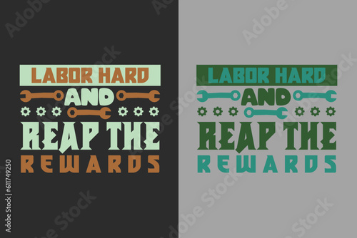  Labor Hard And Reap The Rewards, My First Labor Day EPS, Official Labor Day Girl T shirt Design, Happy Labor Day EPS Cut File, American Holiday EPS, Memorial Day EPS,