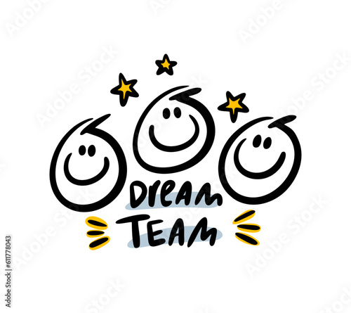 Dream team happy faces colleagues at work with stars and lettering. Vector illustration of businessmen.