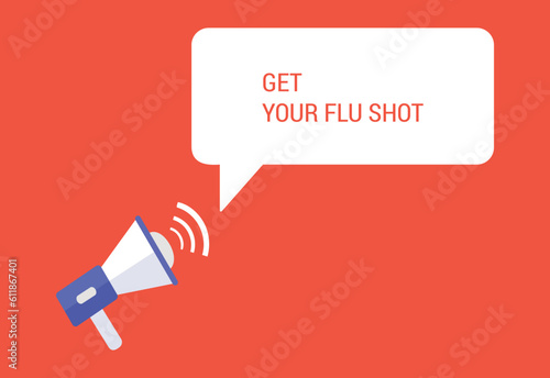 Get your flu shot announcement speech bubble with megaphone, Get your flu shot text speech bubble vector illustration photo
