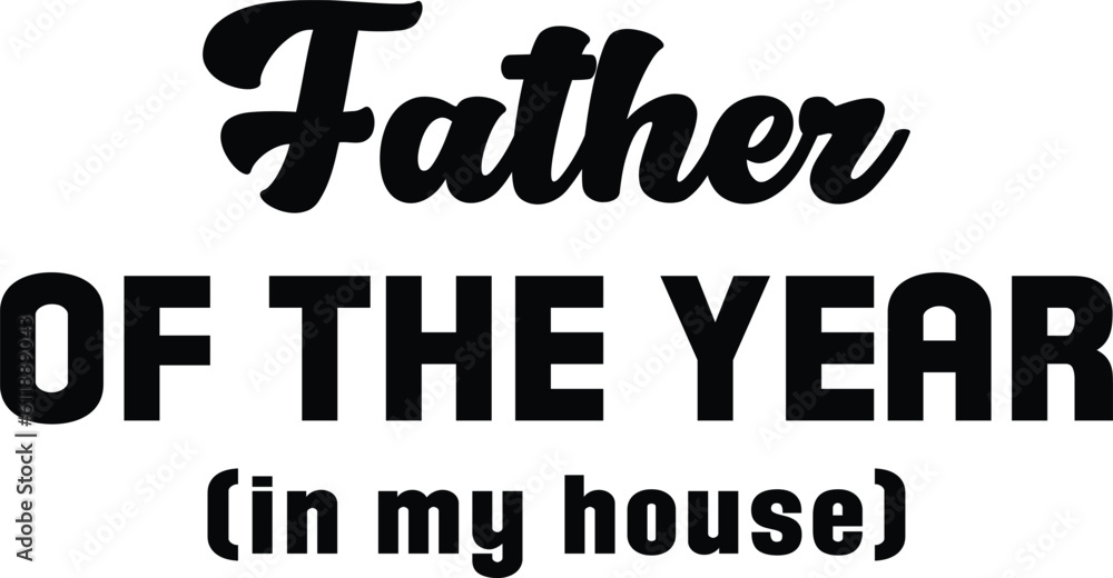 Father Of The Year (In My House),
Dad Sarcastic SVG, Funny Dad SVG, Father's Day SVG Father Of The Year (In My House),
Dad Sarcastic SVG, Funny Dad SVG, Father's Day SVG