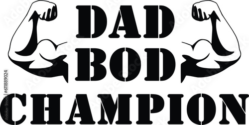 Dad Bod Champion,
Dad Sarcastic SVG, Funny Dad SVG, Father's Day SVG