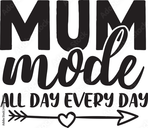 Mum mode all day every day