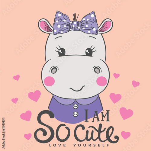 Cute cartoon hippo girl face with bow. I am So Cute slogan. Love Yourself. Vector illustration design for t shirt graphics, fashion prints