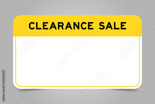 Label banner that have yellow headline with word clearance sale and white copy space, on gray background