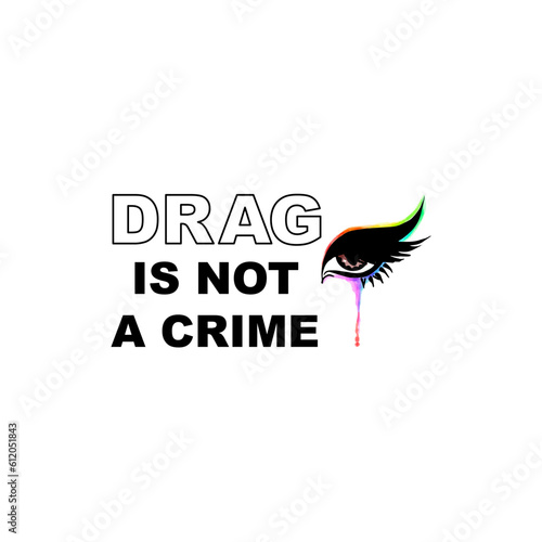 Drag is not a crime illustration quote