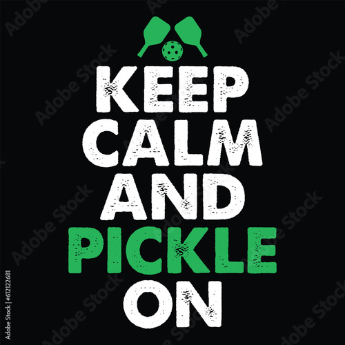 Keep Calm And Pickle On Pickleball T-shirt Design