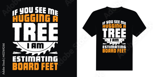 If you see me hugging a tree in estimating board feet