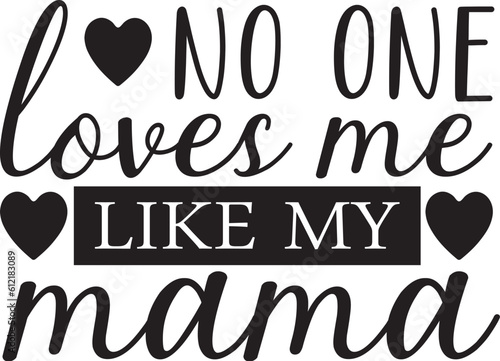 no one loves me like my mama