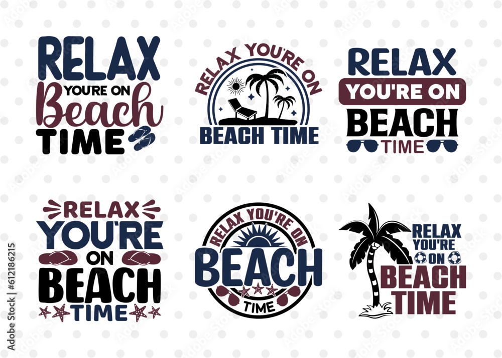 Relax You're On Beach Time SVG Bundle, Beach Life Svg, Hello Summer Svg, Vacation Svg, Summer Vibes Svg, Summer Saying Svg, Summer Quote, ETC T00446 Relax You're On Beach Time SVG Bundle, Beach Life Svg, Hello Summer Svg, Vacation Svg, Summer Vibes Svg, Summer Saying Svg, Summer Quote, ETC T00446