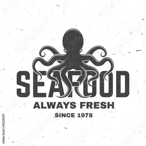 Best seafood. Fresh octopus. Vector illustration. For seafood emblem, sign, patch, shirt, menu restaurants, fish markets, stores. Vintage monochrome label, sticker with octopus Silhouette.