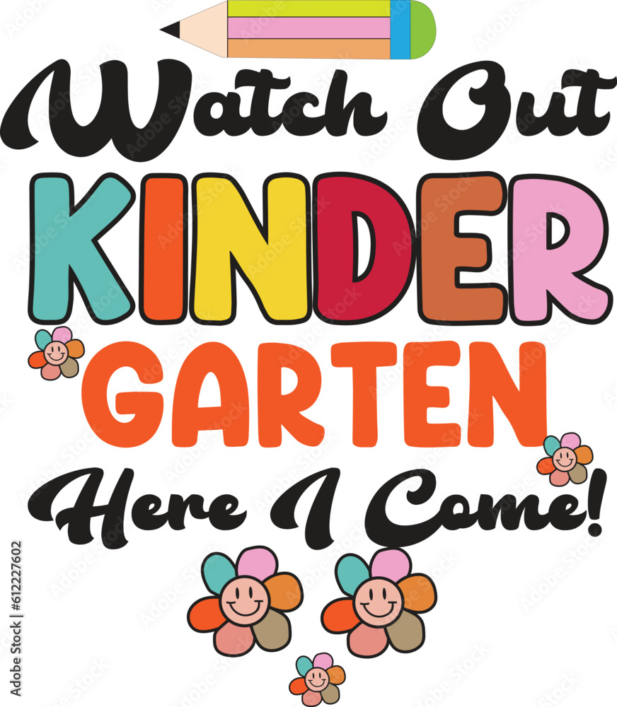 watch out kinder garten here i come!, T-Shirt Design, Mug Design.