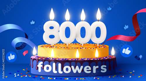 8k or 8000 followers thank you. Social Network friends, followers, subscribers and likes. Birthday cake with candles.