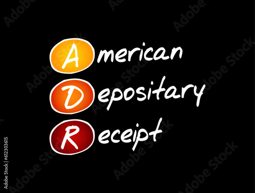 ADR American Depositary Receipt - certificate issued by a U.S. bank that represents shares in foreign stock, acronym text concept background
