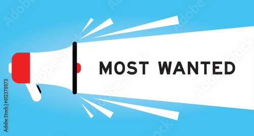 Color megaphone icon with word most wanted in white banner on blue background