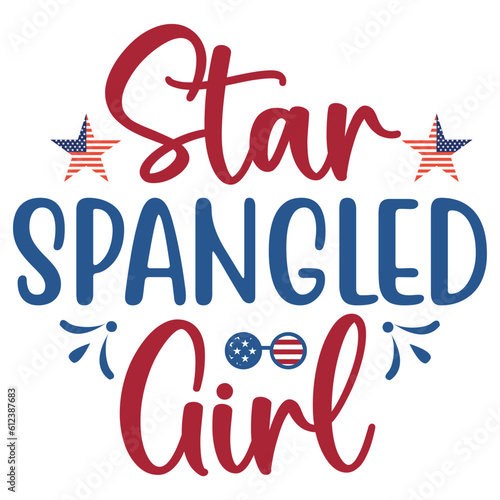 Star Spangled Girl, 4th July shirt design Print template happy independence day American typography design.