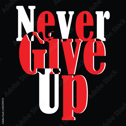 never give up t shirt design vector.world population day t shirt design vector,icons, vector icons,