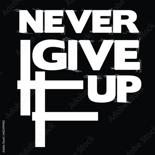 never give up t shirt design vector.world population day t shirt design vector,icons, vector icons,