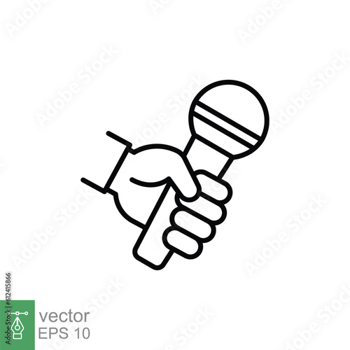 Hand holding microphone icon. Simple outline style. Interview, journalist, tv, news, press media, reporter concept. Thin line symbol. Vector illustration isolated on white background. EPS 10.