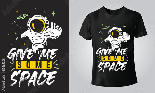Give me some space - Typographical Black Background, T-shirt, mug, cap and other print on demand Design, svg, Vector, EPS, JPG