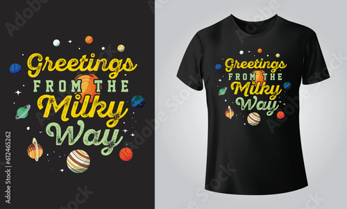 Greatings From The Milky Way - Typographical Black Background, T-shirt, mug, cap and other print on demand Design, svg, Vector, EPS, JPG