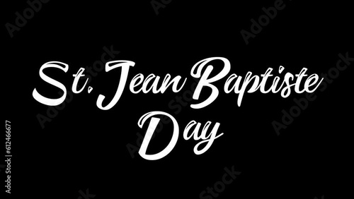 St. Jean Baptiste Day animated text. 4k video greeting card. gift card. alpha channel. photo