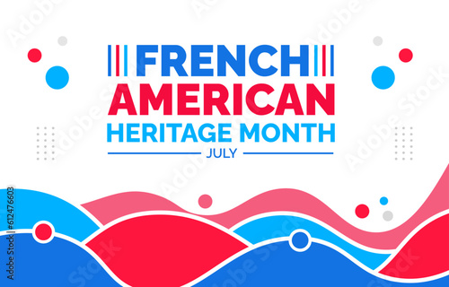 French American Heritage Month background, banner, wallpaper, poster and card design template celebrated in july. French American Heritage Month modern standard color and unique shape design.